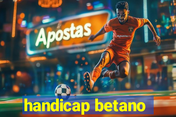 handicap betano